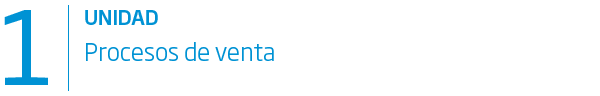 Unidad 1. Procesos de venta